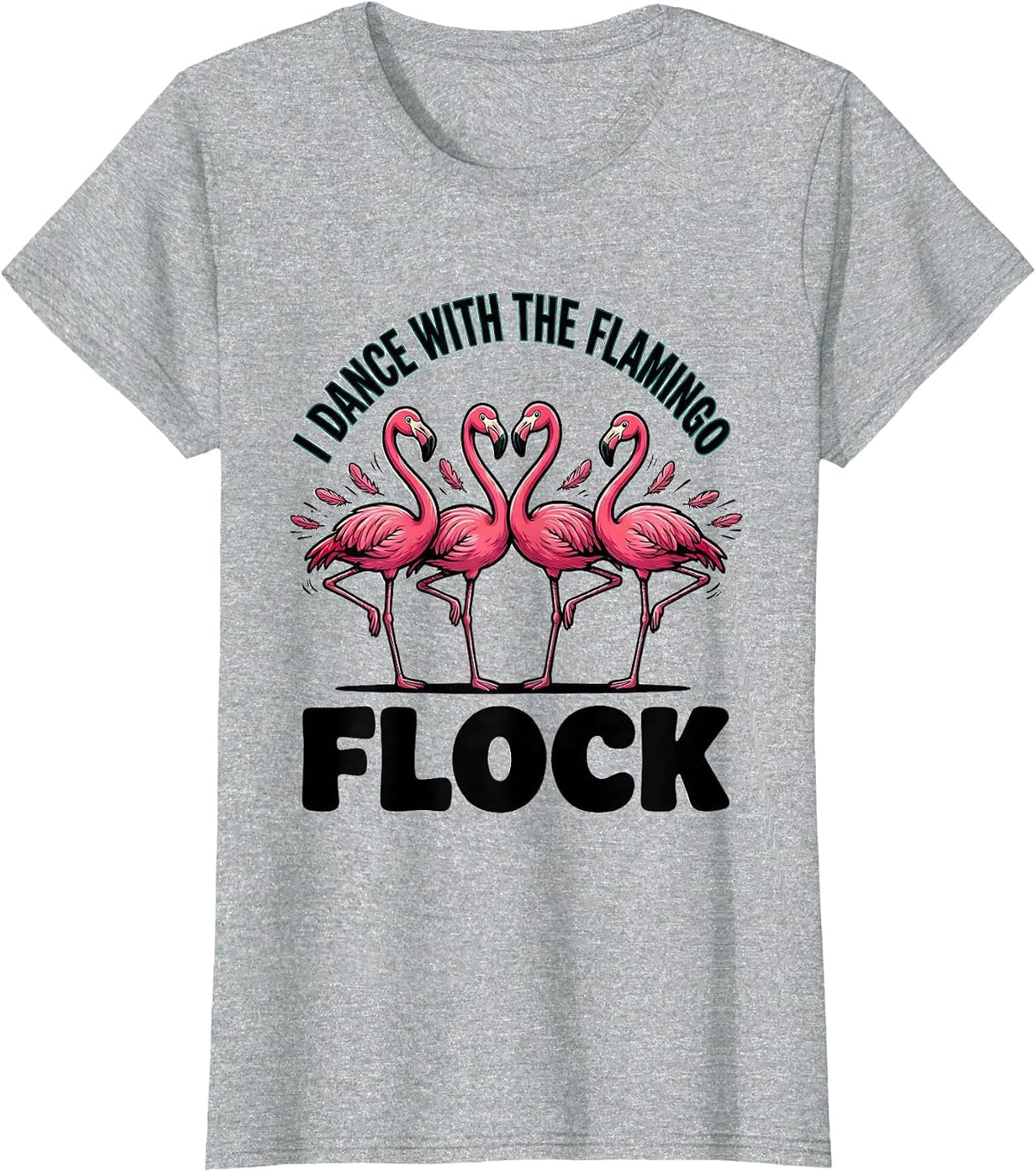Women's I Dance With The Flamingo Flock Funny Flamingo Lover Gift T-Shirt - Heather Grey