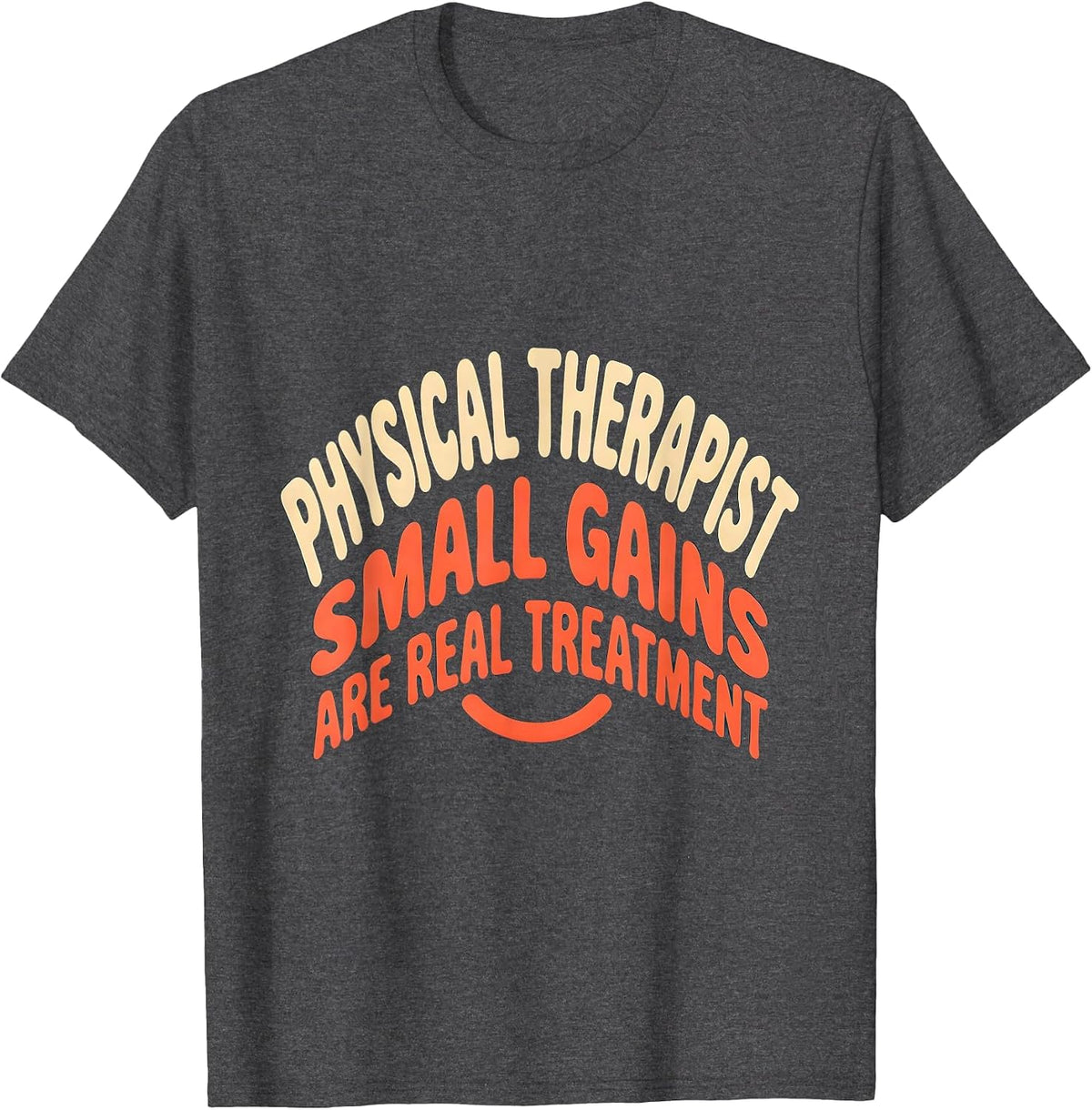 Men's Physical Therapist Small Gains Are Real Treatment Retro T-Shirt - Dark Heather Grey