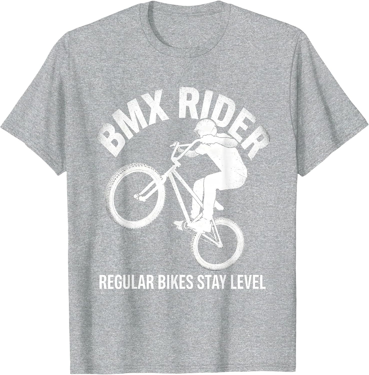Men's BMX Rider Regular Bikes Stay Level Funny BMX Bike Enthusiast T-Shirt - Heather Grey