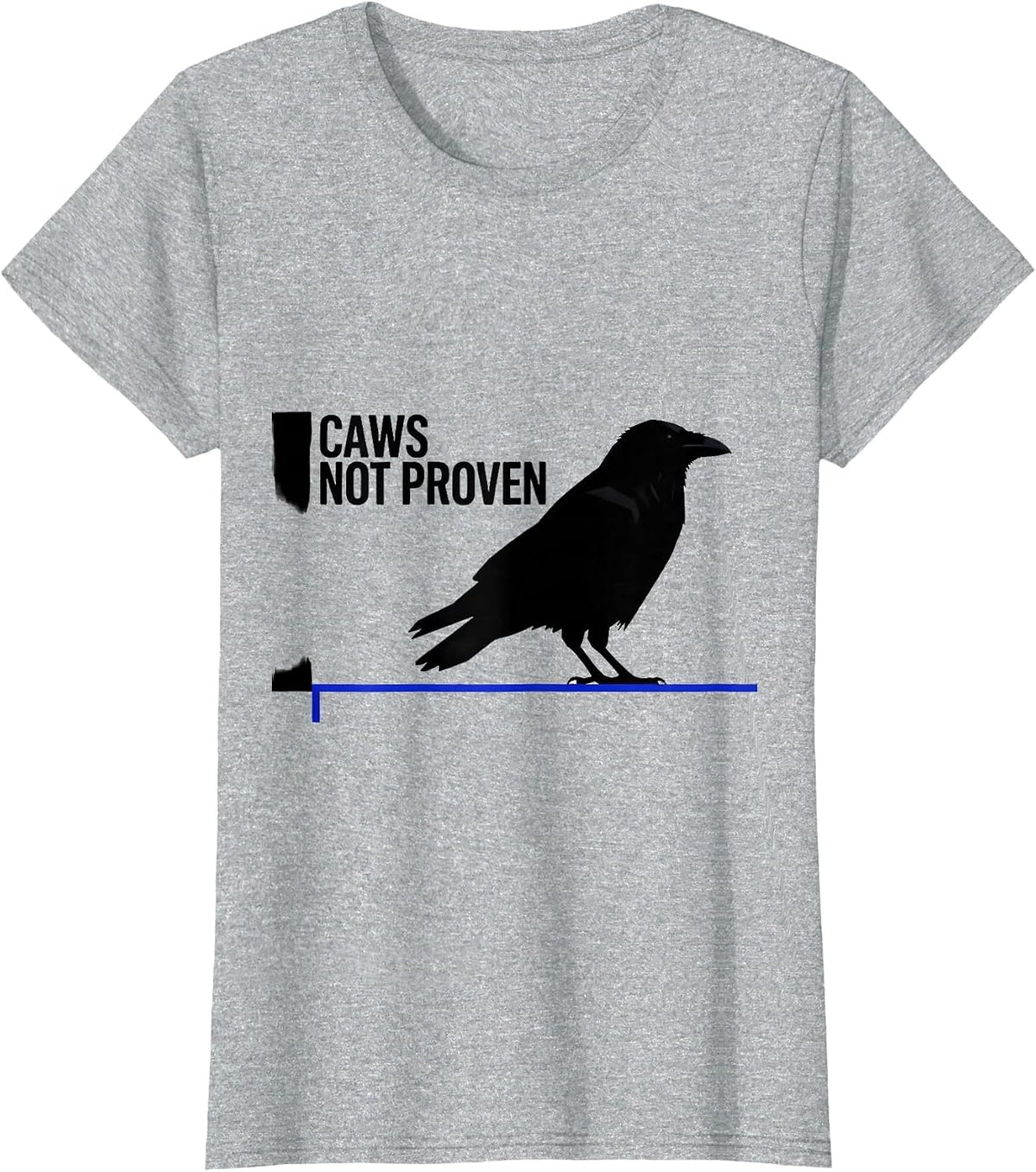 Women's Caws Not Proven Dark Humor Crow Lover Birding Pun T-Shirt - Heather Grey
