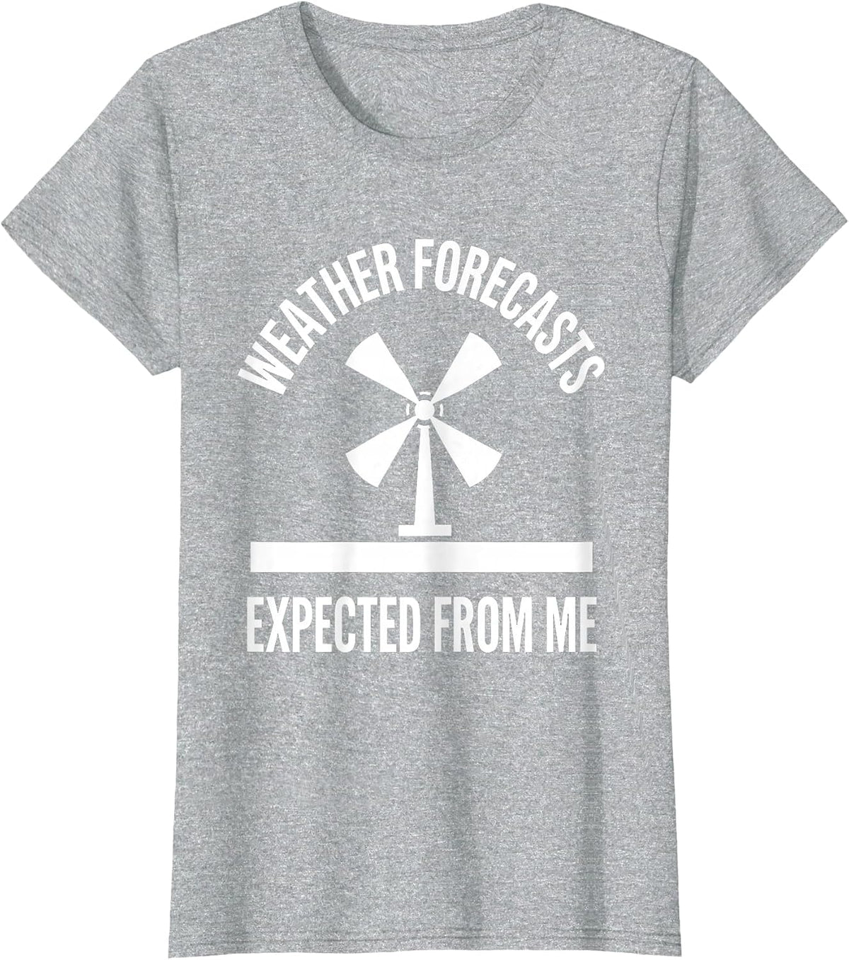 Weather Forecasts Expected From Me Funny Storm Chaser T-Shirt - Heather Grey