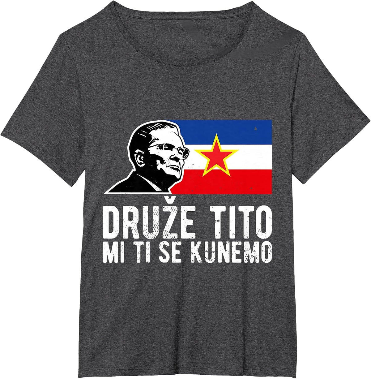 Josip Broz Tito Yugoslavia Jugoslavija SFRY T-Shirt - Dark Heather Grey