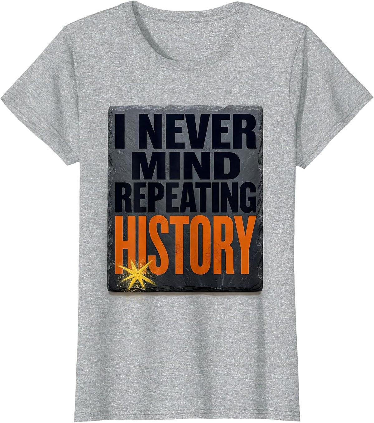 I Never Mind Repeating History Funny History Teacher Retro T-Shirt - Heather Grey