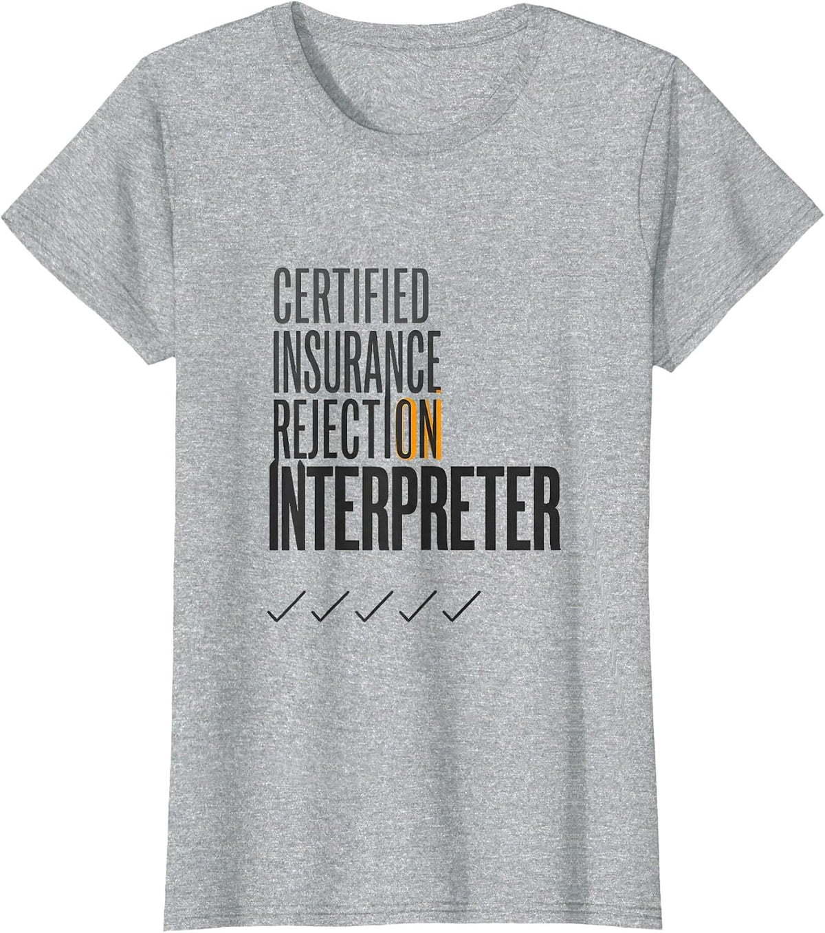 Certified Insurance Rejection Interpreter Funny Pharmacy T-Shirt - Heather Grey