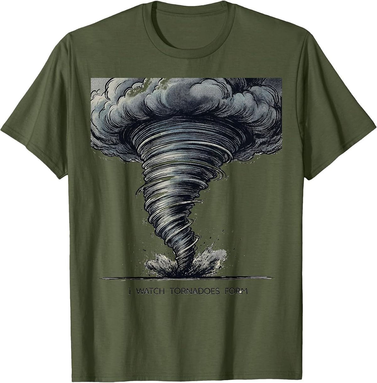I Watch Tornadoes Form Funny Storm Chaser Meteorology T-Shirt - Olive Green