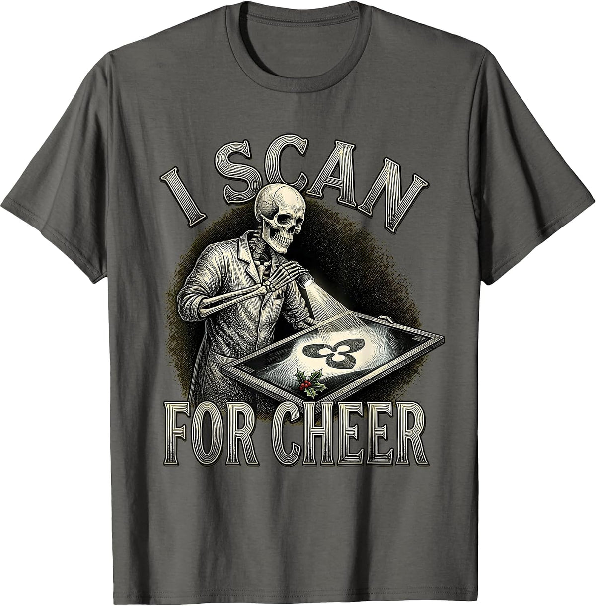 Men's I Scan For Cheer Funny Radiology Tech Skeleton X-Ray Gift T-Shirt - Asphalt Grey