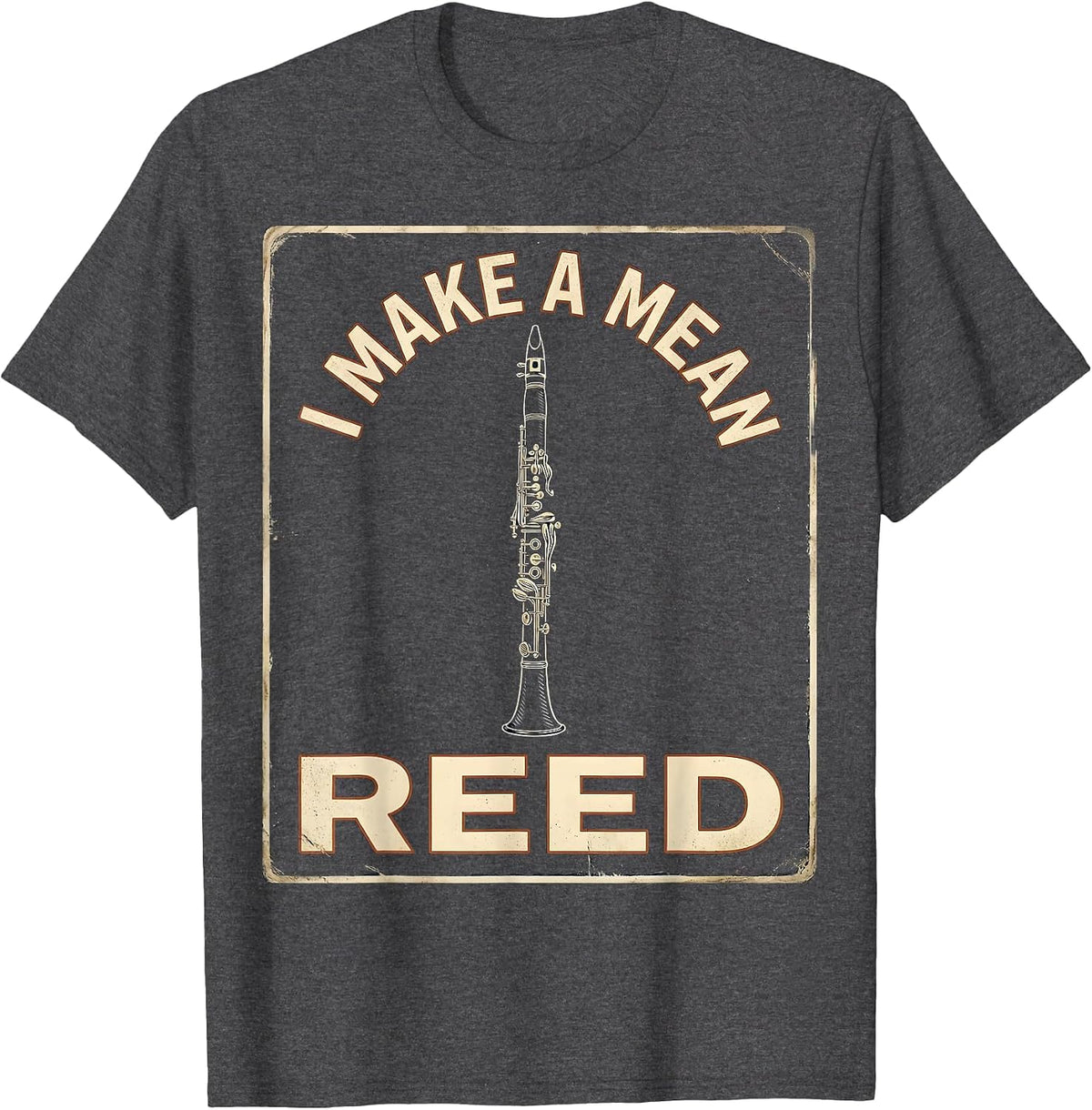 I Make A Mean Reed Vintage Clarinet Player Band Humor T-Shirt - Dark Heather Grey