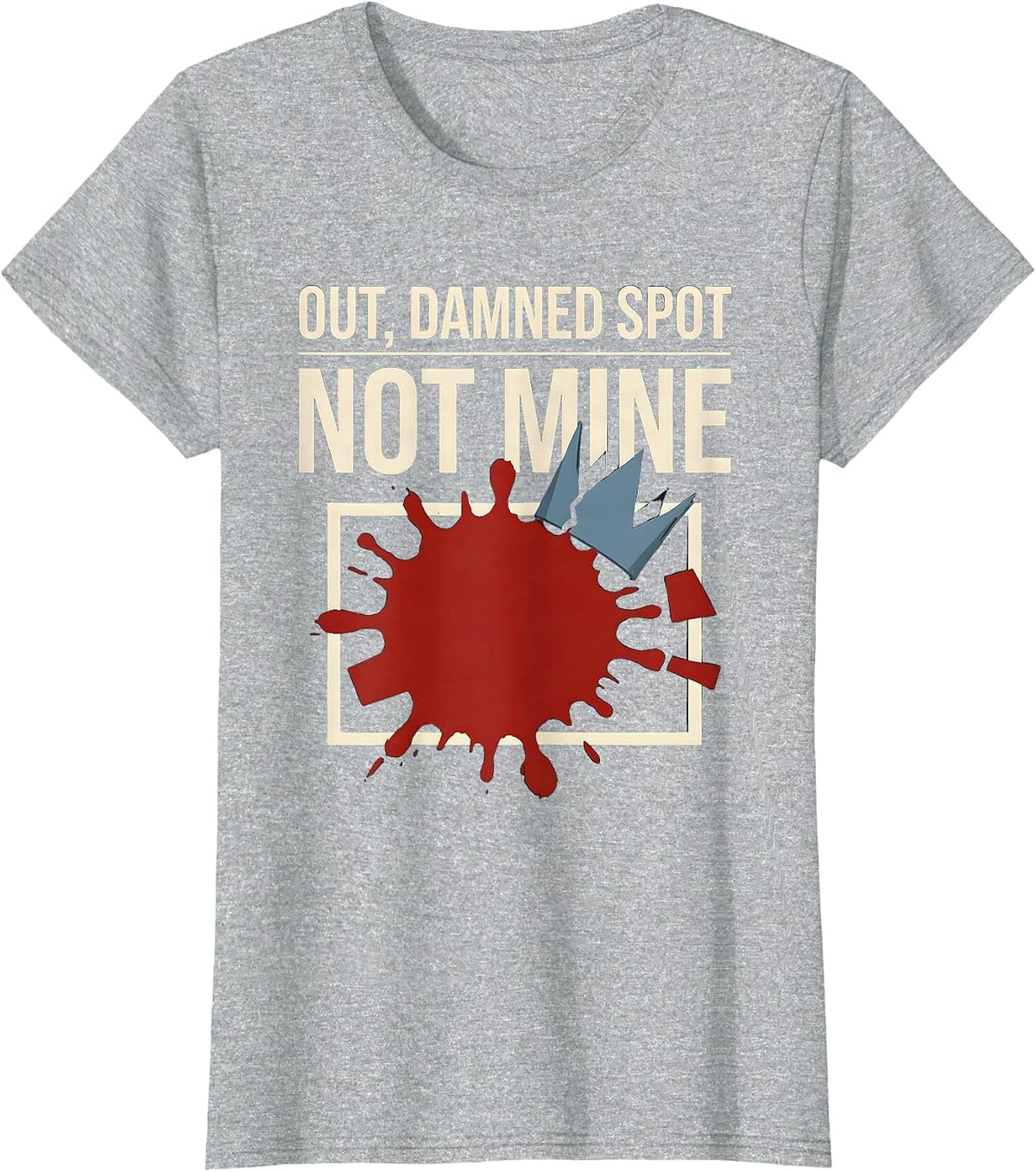 Women's Out Damned Spot Not Mine Vintage Shakespeare Literary Humor T-Shirt - Heather Grey