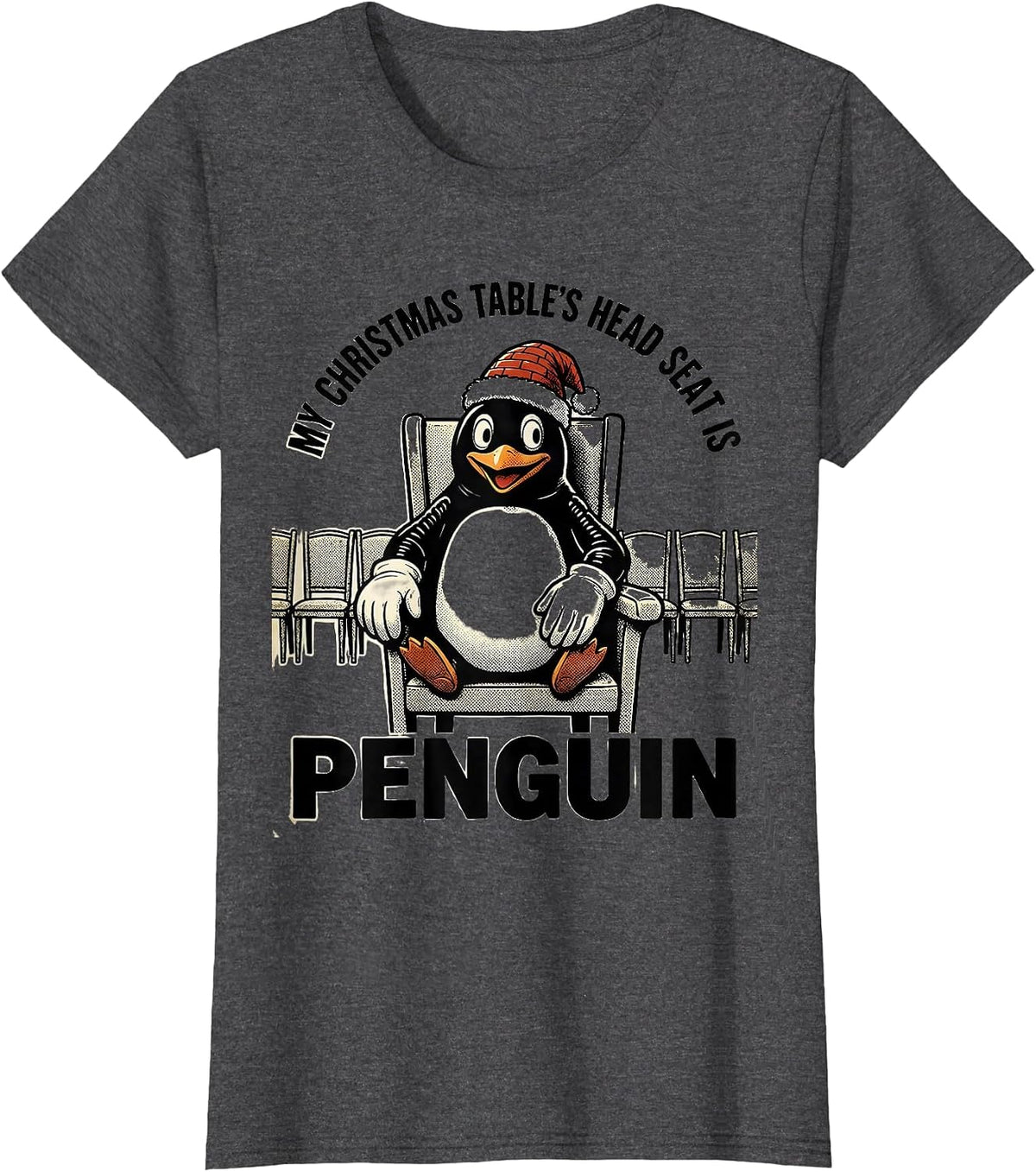 Women's My Christmas Table's Head Seat Is Penguin Funny T-Shirt - Dark Heather Grey