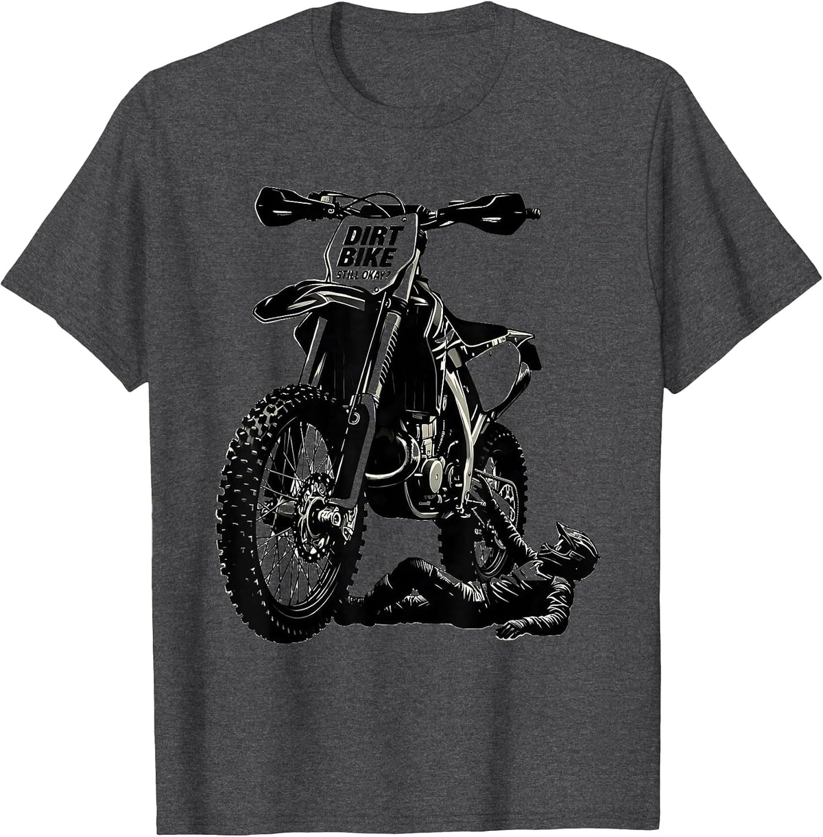 Men's Dirt Bike Still Okay? Funny Motocross Rider Crash Humor T-Shirt - Dark Heather Grey