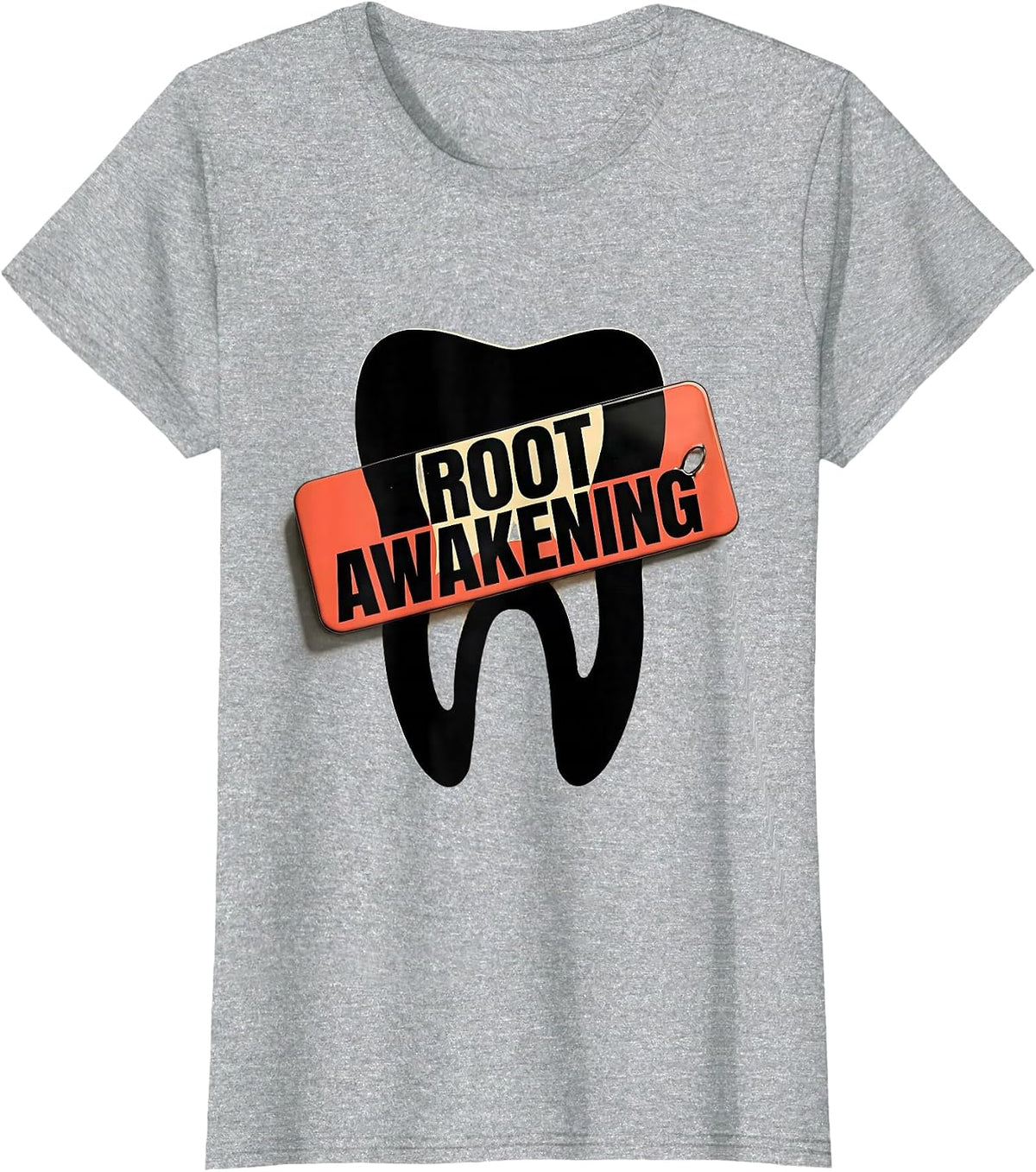 Women's Root Awakening Funny Dental Hygienist Dental Assistant Humor T-Shirt - Heather Grey