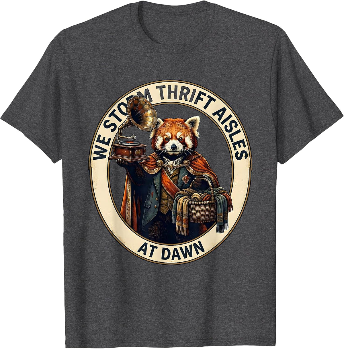 Men's We Storm Thrift Aisles At Dawn Funny Red Panda Thrifting T-Shirt - Dark Heather Grey