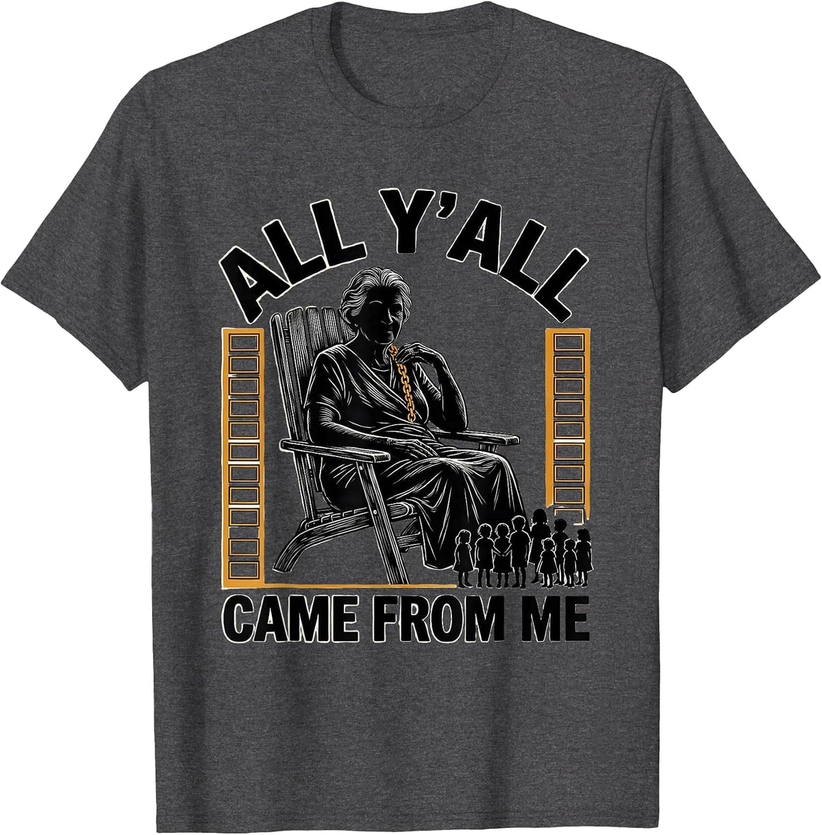 All Y'all Came From Me Funny Family Reunion Matching T-Shirt - Dark Heather Grey
