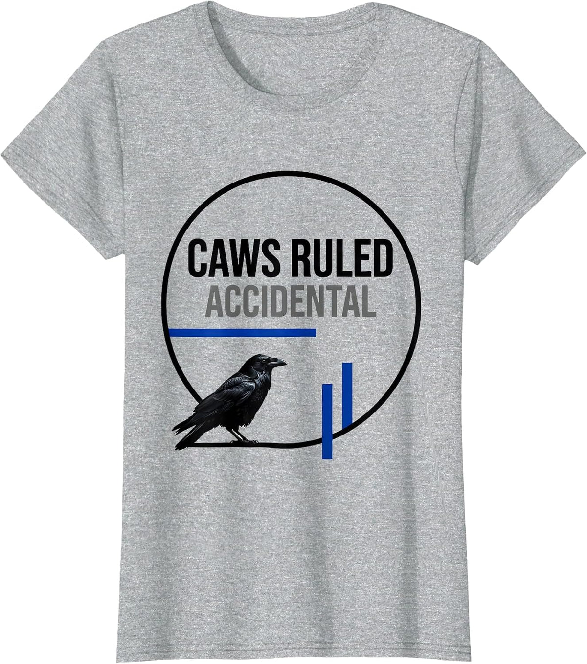 Women's Caws Ruled Accidental Funny Crow Lover Dark Humor Birding T-Shirt - Heather Grey