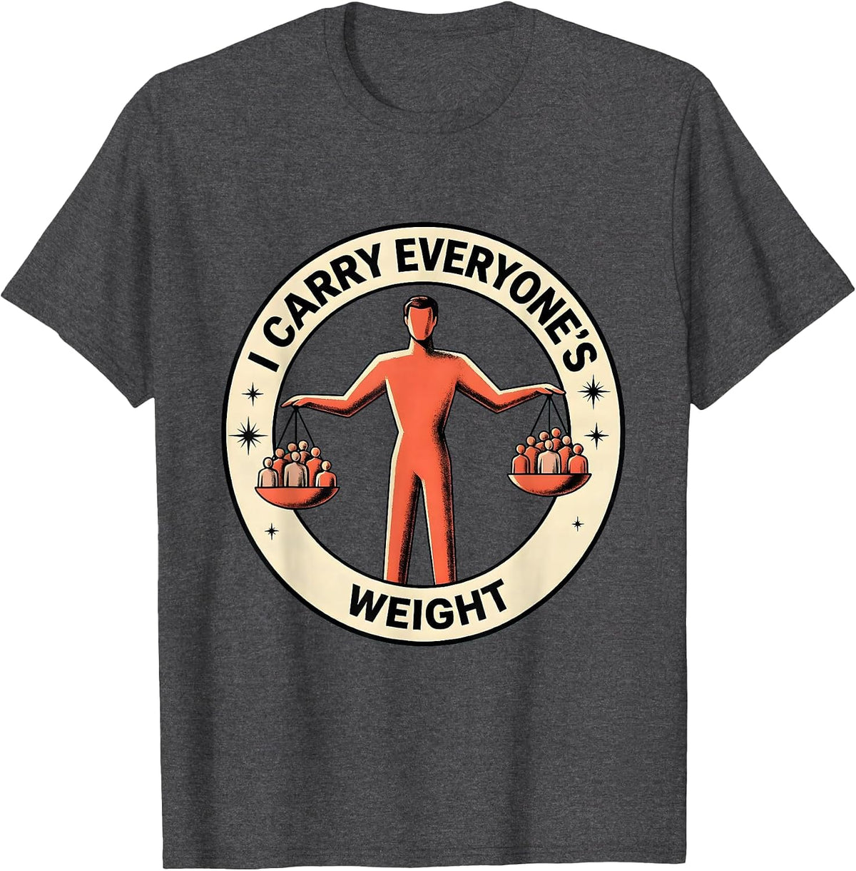 Men's I Carry Everyone's Weight Social Worker Design T-Shirt - Dark Heather Grey