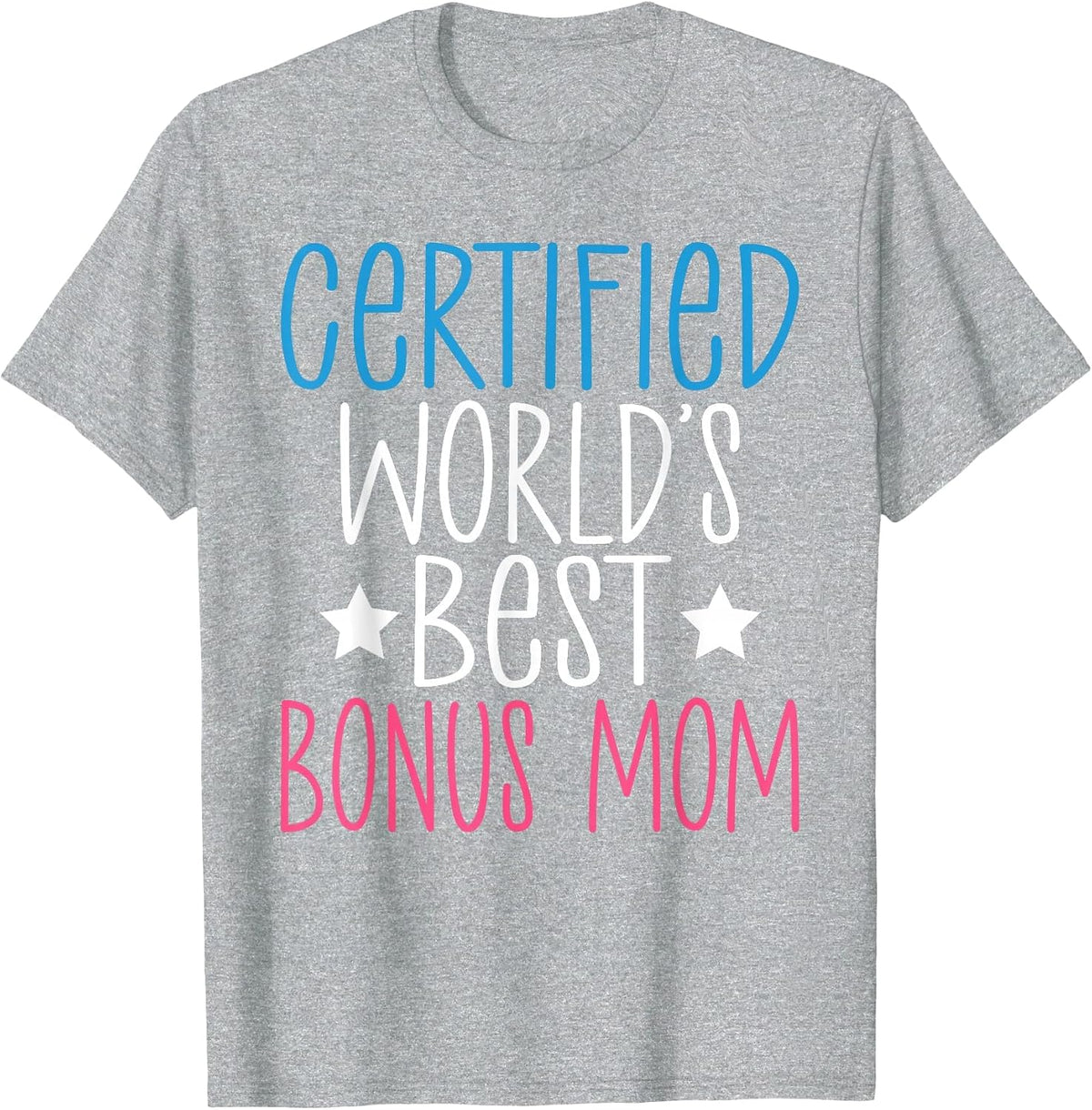 Certified Worlds Best Bonus Mom T-Shirt - Heather Grey