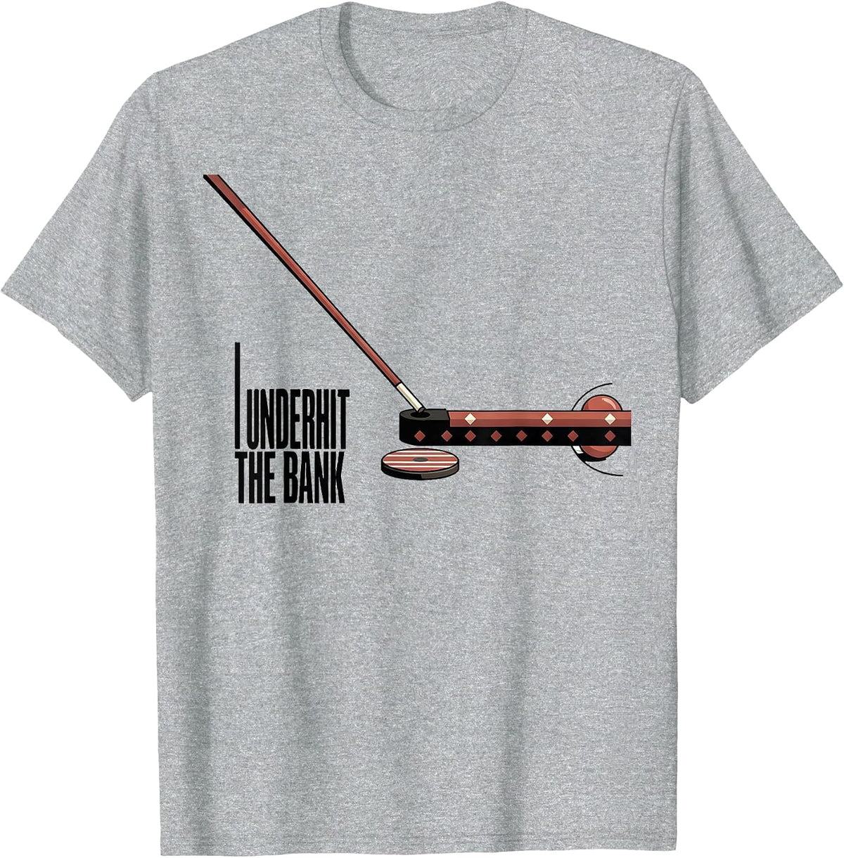 Men's I Underhit The Bank Funny Billiards Player Pool Humor T-Shirt - Heather Grey