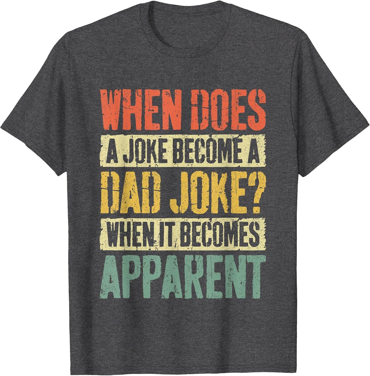 When Does A Joke Become A Dad Joke Shirt Men Fathers Day T-Shirt - Dark Heather Grey