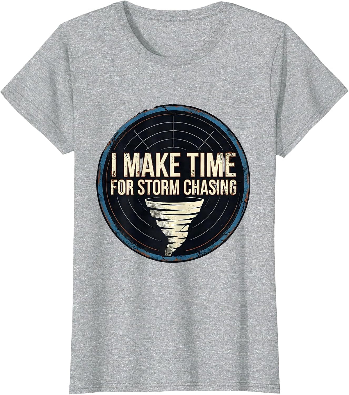 Women's I Make Time For Storm Chasing Distressed Tornado Chaser T-Shirt - Heather Grey