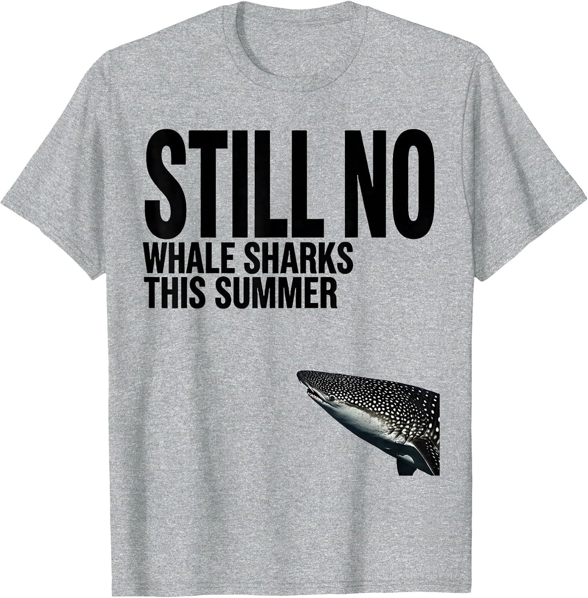 Men's Still No Whale Sharks This Summer Funny Shark Lover Marine T-Shirt - Heather Grey