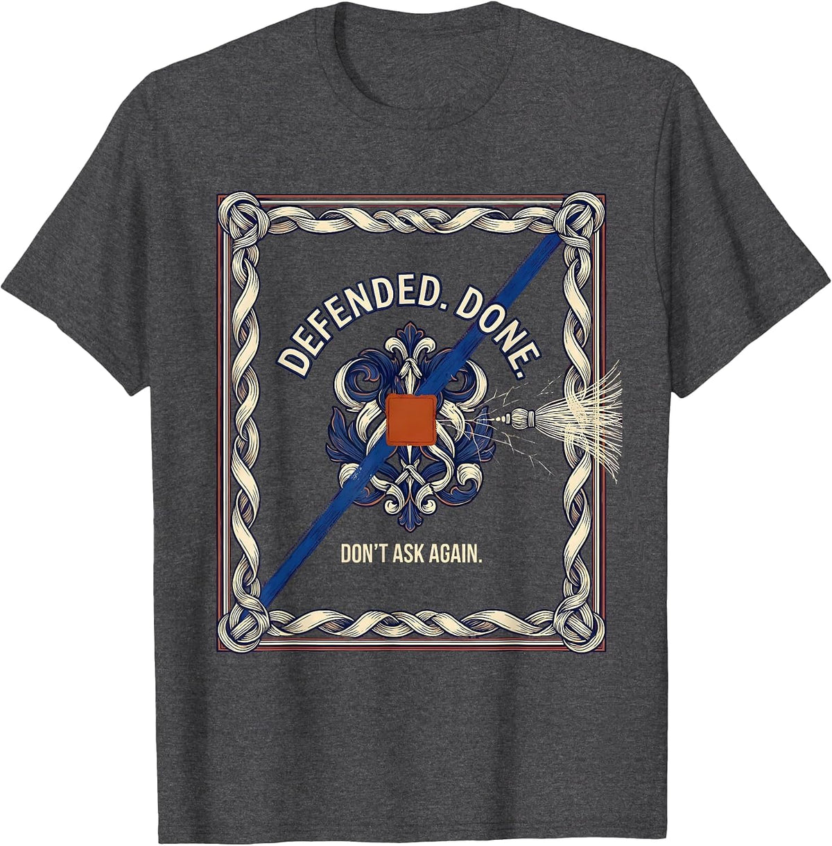 Defended Done Don't Ask Again Doctoral Graduation Pride T-Shirt - Dark Heather Grey