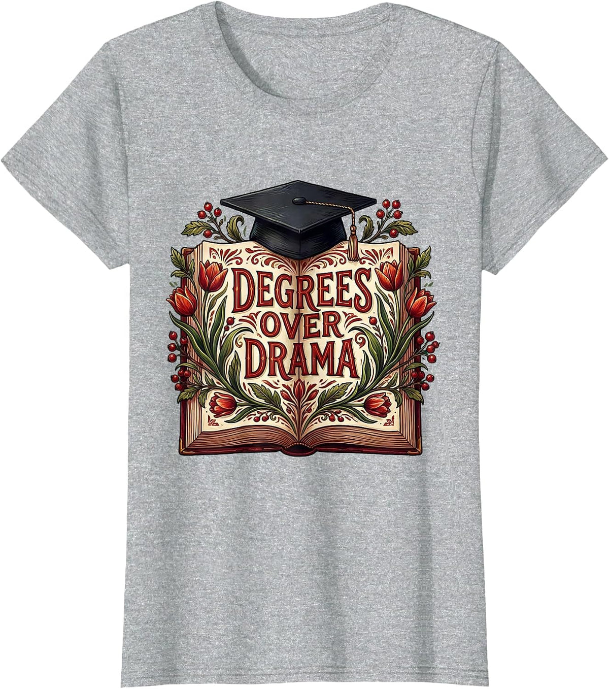 Degrees Over Drama College Graduate Design T-Shirt - Heather Grey