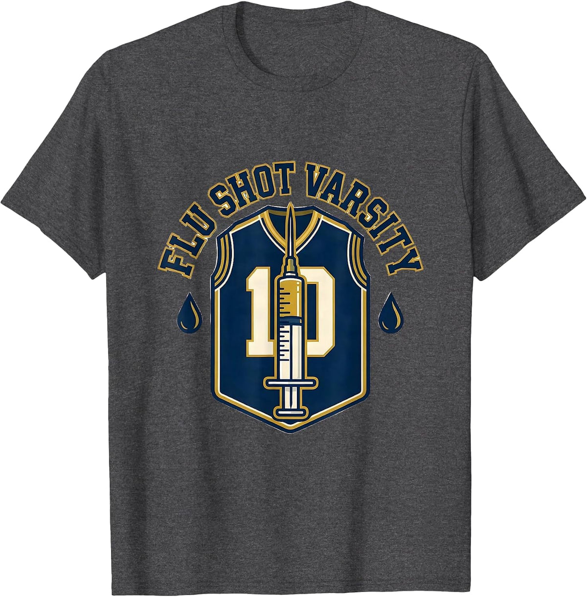 Flu Shot Varsity Funny Nurse Doctor Healthcare Worker Humor T-Shirt - Dark Heather Grey