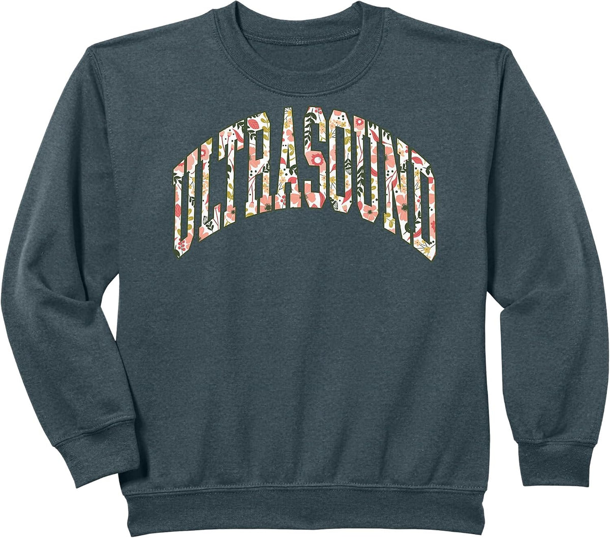 Floral Ultrasound Technologist Ultrasound Tech Sonography Sweatshirt - Dark Heather Grey