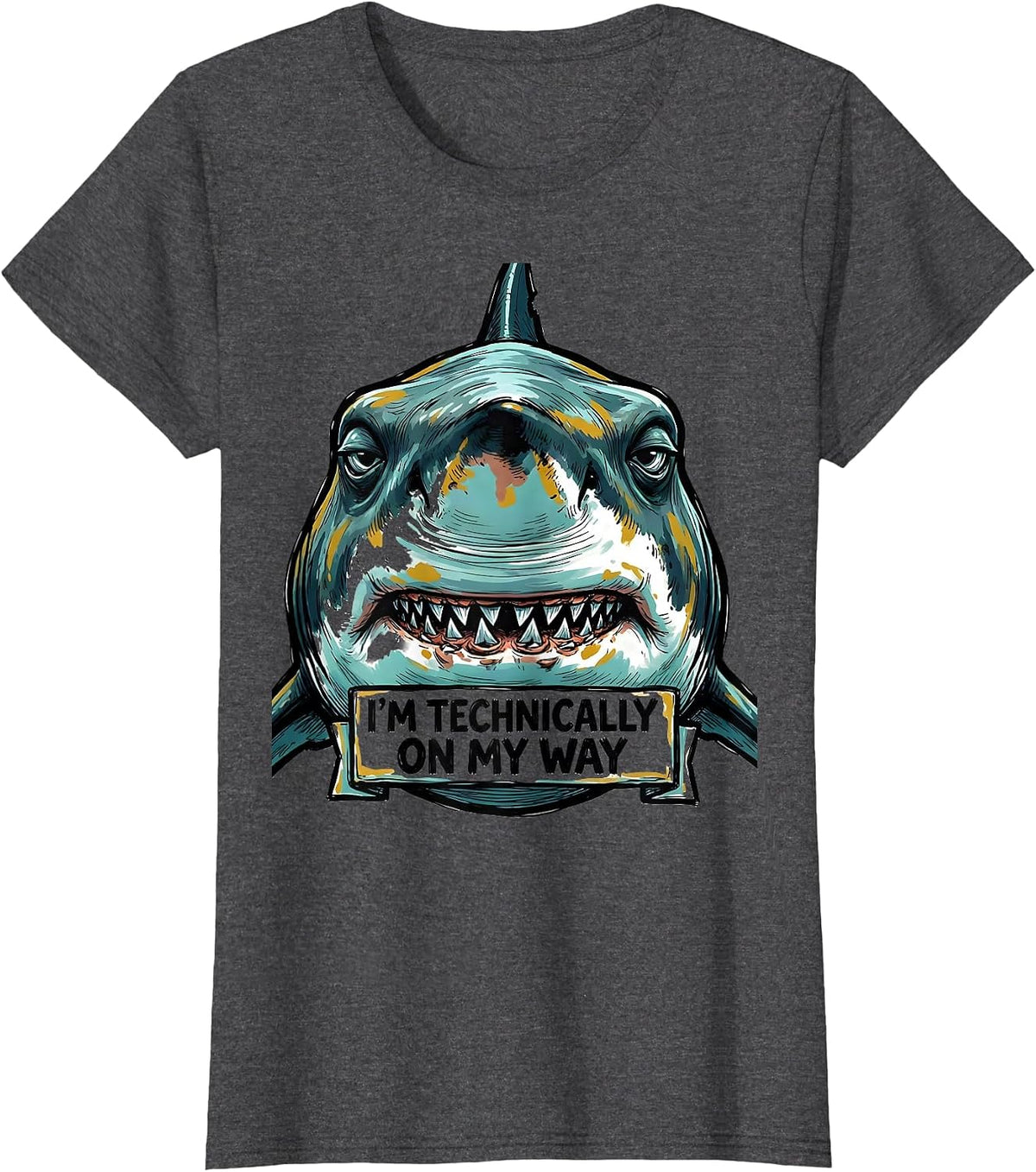 Women's I'm Technically On My Way Funny Shark Lover Ocean Animal T-Shirt - Dark Heather Grey