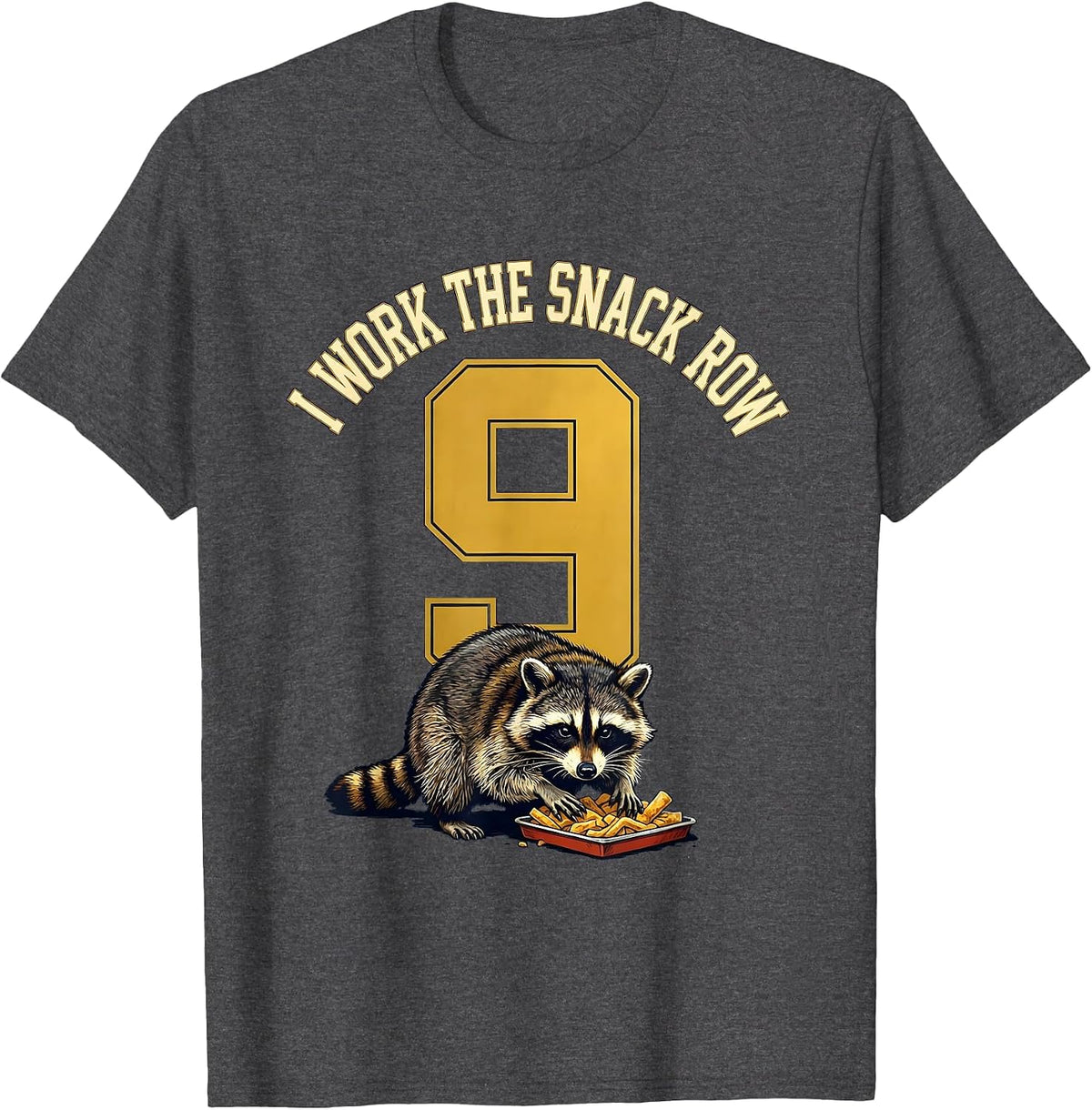 Men's I Work The Snack Row Funny Raccoon Trash Panda Humor T-Shirt - Dark Heather Grey