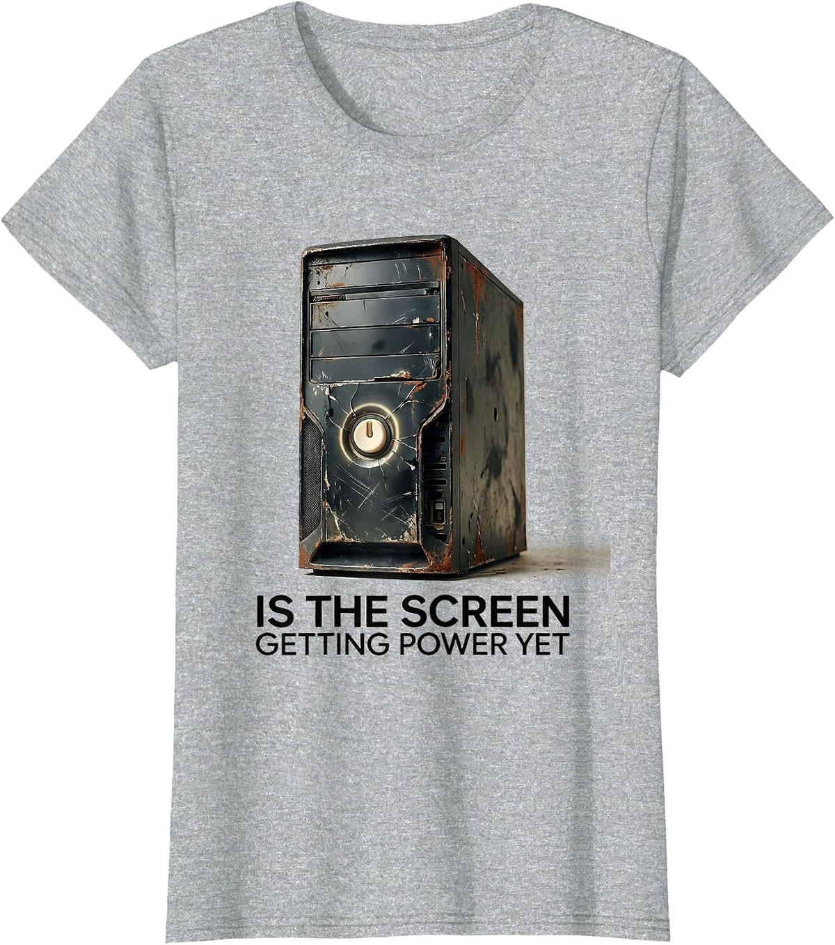 Is The Screen Getting Power Yet Distressed Tech Support Nerd T-Shirt - Heather Grey