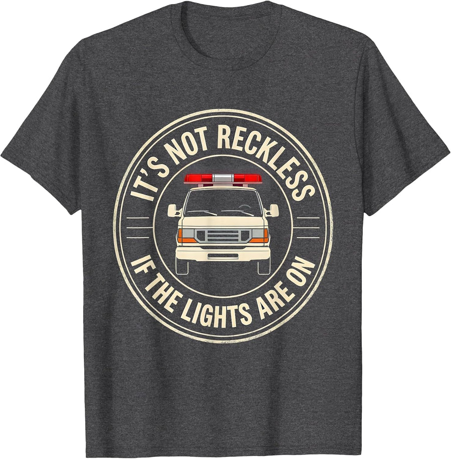 Men's It's Not Reckless If The Lights Are On Funny EMT Paramedic T-Shirt - Dark Heather Grey