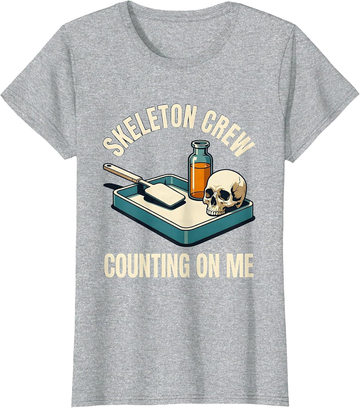 Women's Skeleton Crew Counting On Me Funny Pharmacy Technician T-Shirt - Heather Grey