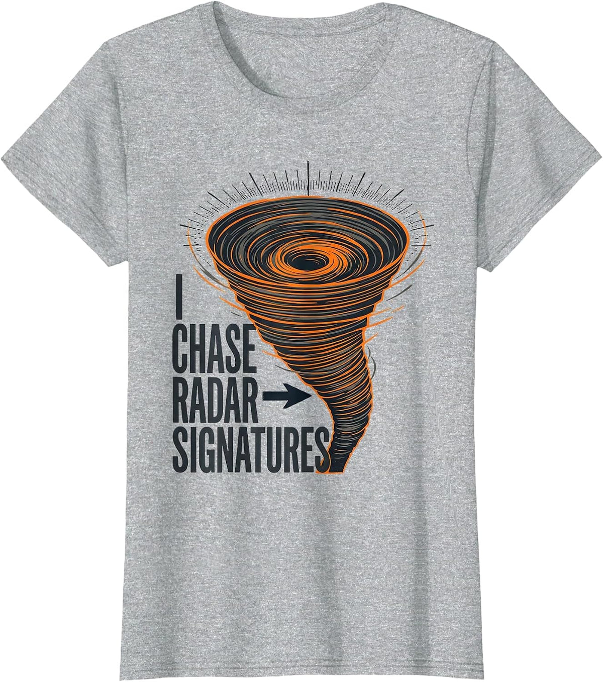 I Chase Radar Signatures Funny Storm Chaser Meteorology T-Shirt - Heather Grey