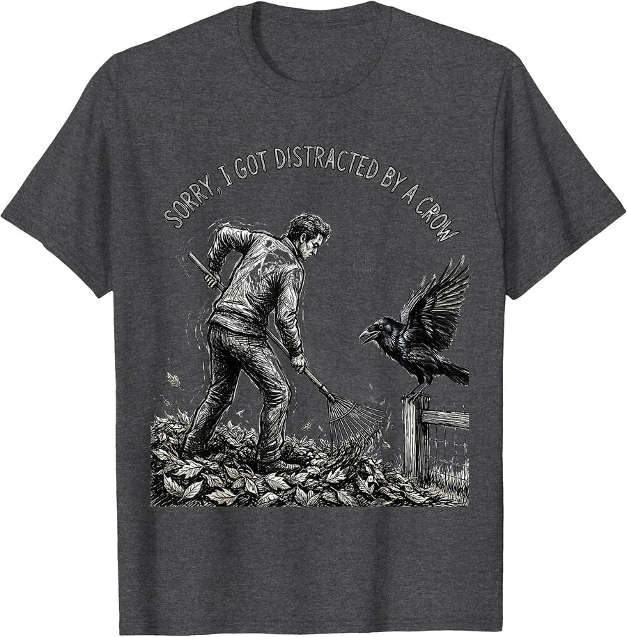 Men's Sorry I Got Distracted By A Crow Funny Bird Lover Bird T-Shirt - Dark Heather Grey