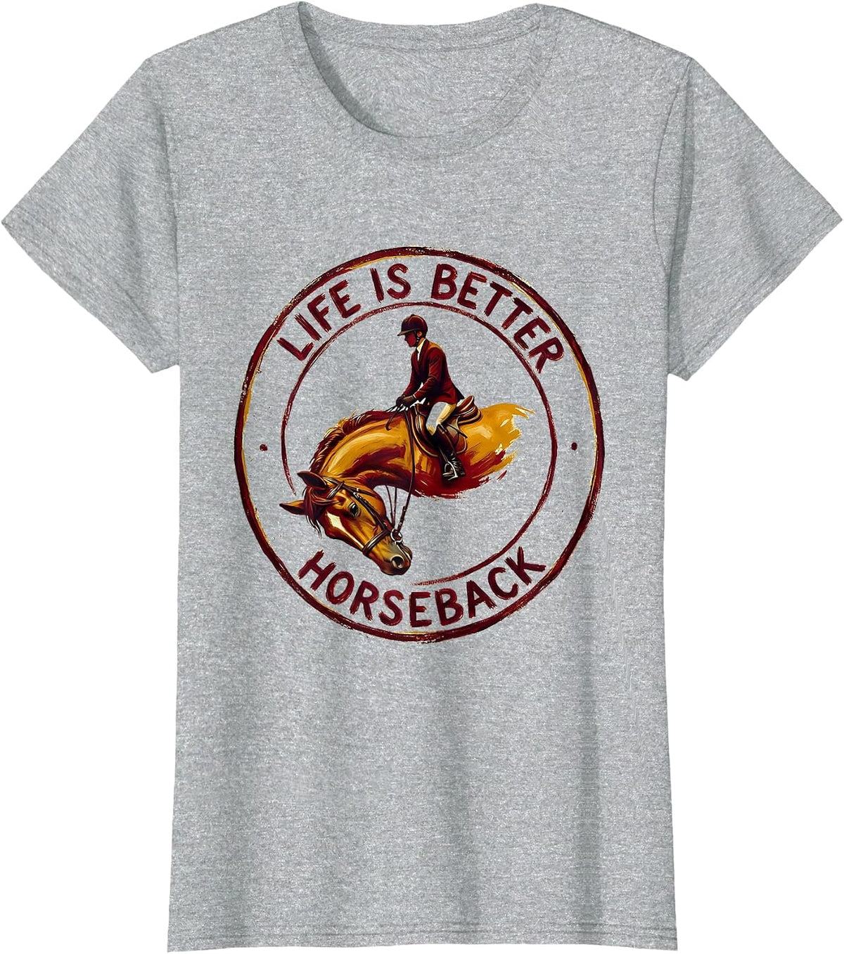 Life Is Better Horseback Equestrian Design T-Shirt - Heather Grey