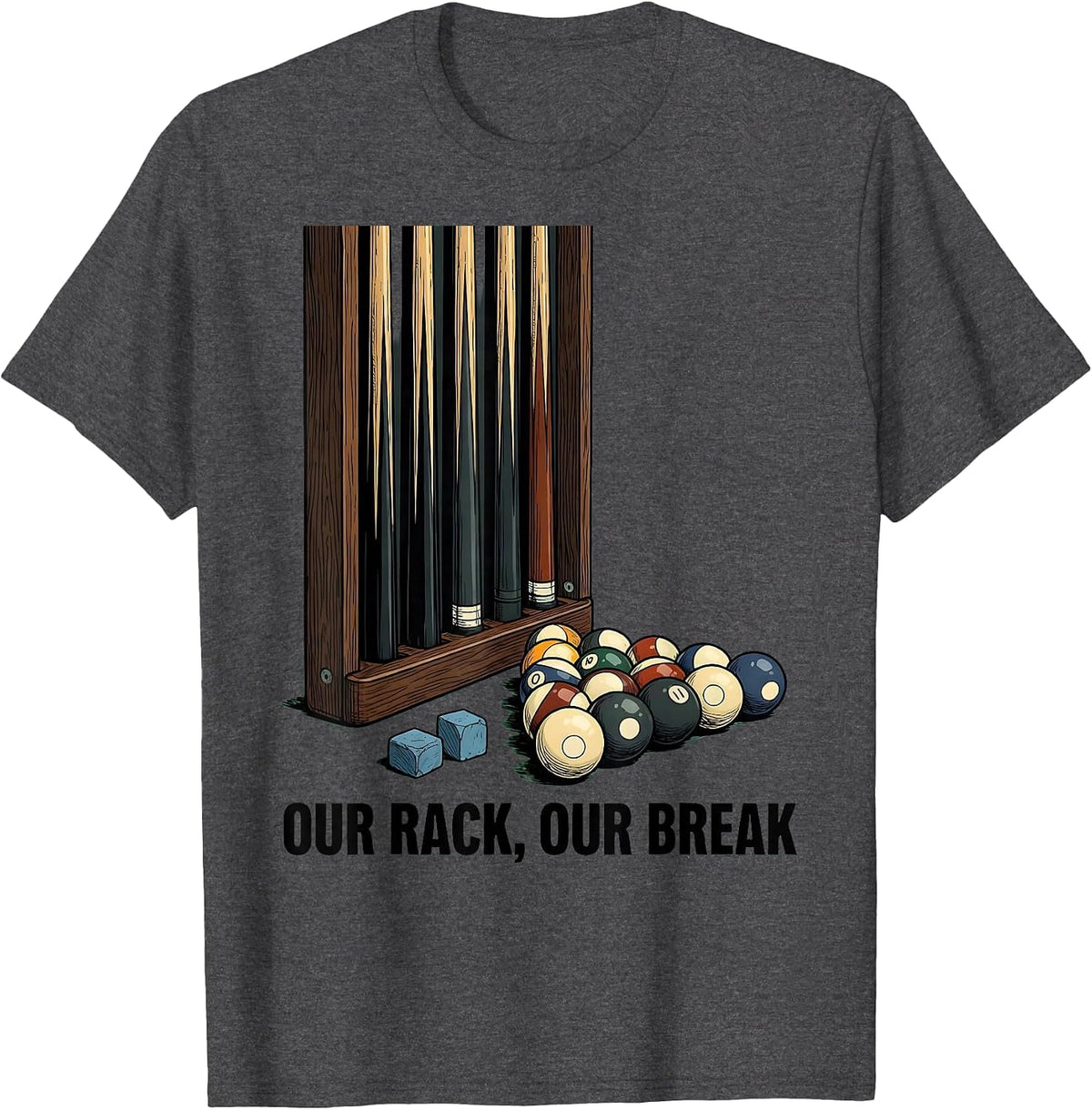 Our Rack, Our Break Billiard Player Pun Humor T-Shirt - Dark Heather Grey