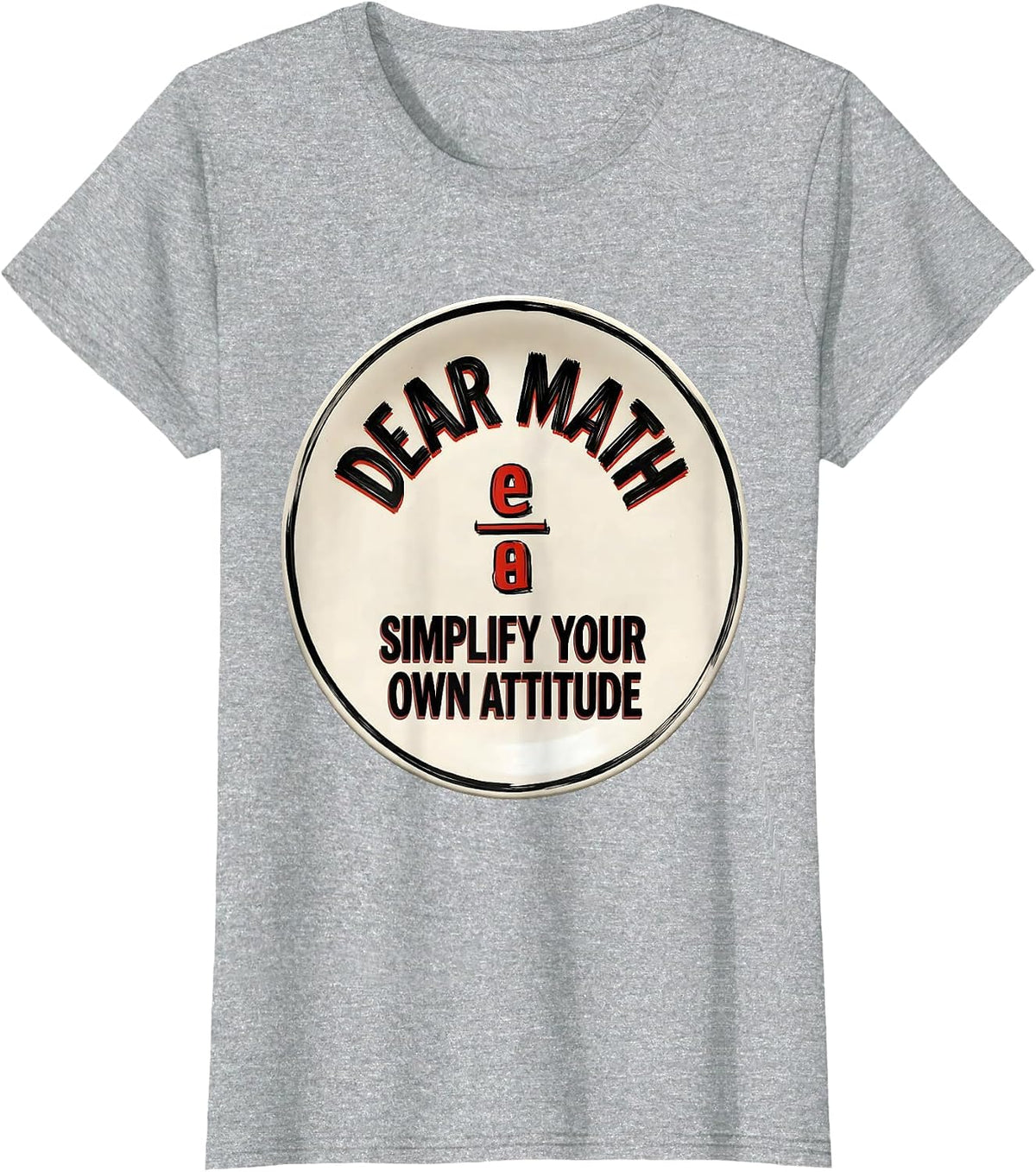 Women's Dear Math, Simplify Your Own Attitude Funny Math Teacher T-Shirt - Heather Grey
