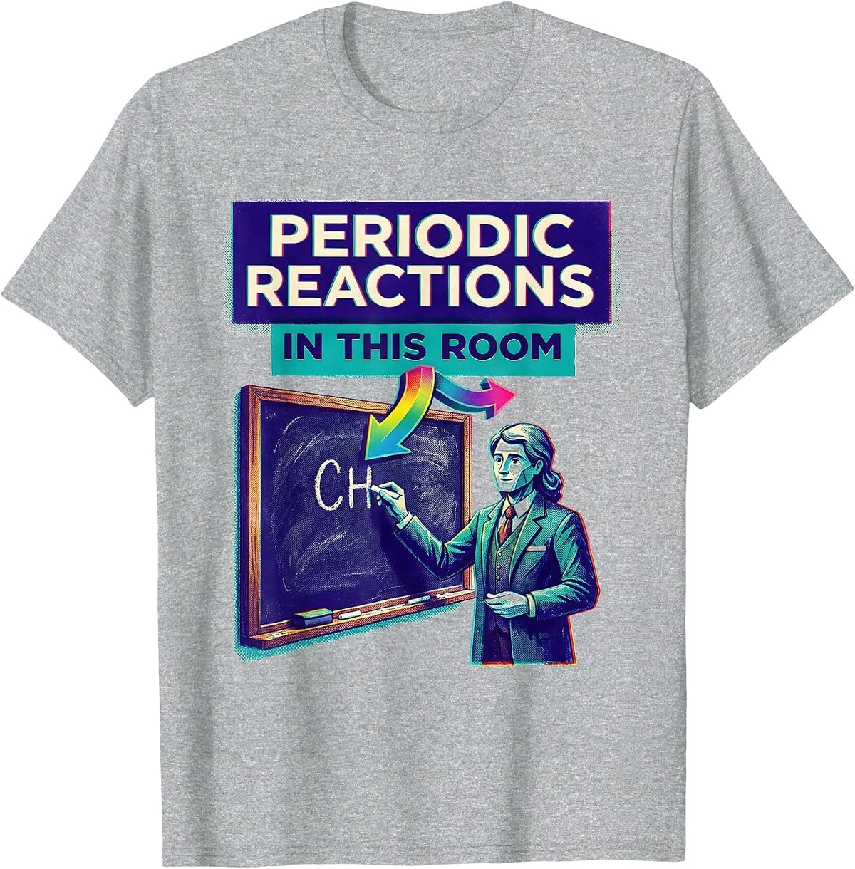 Men's Periodic Reactions In This Room Funny Science Teacher Gift T-Shirt - Heather Grey