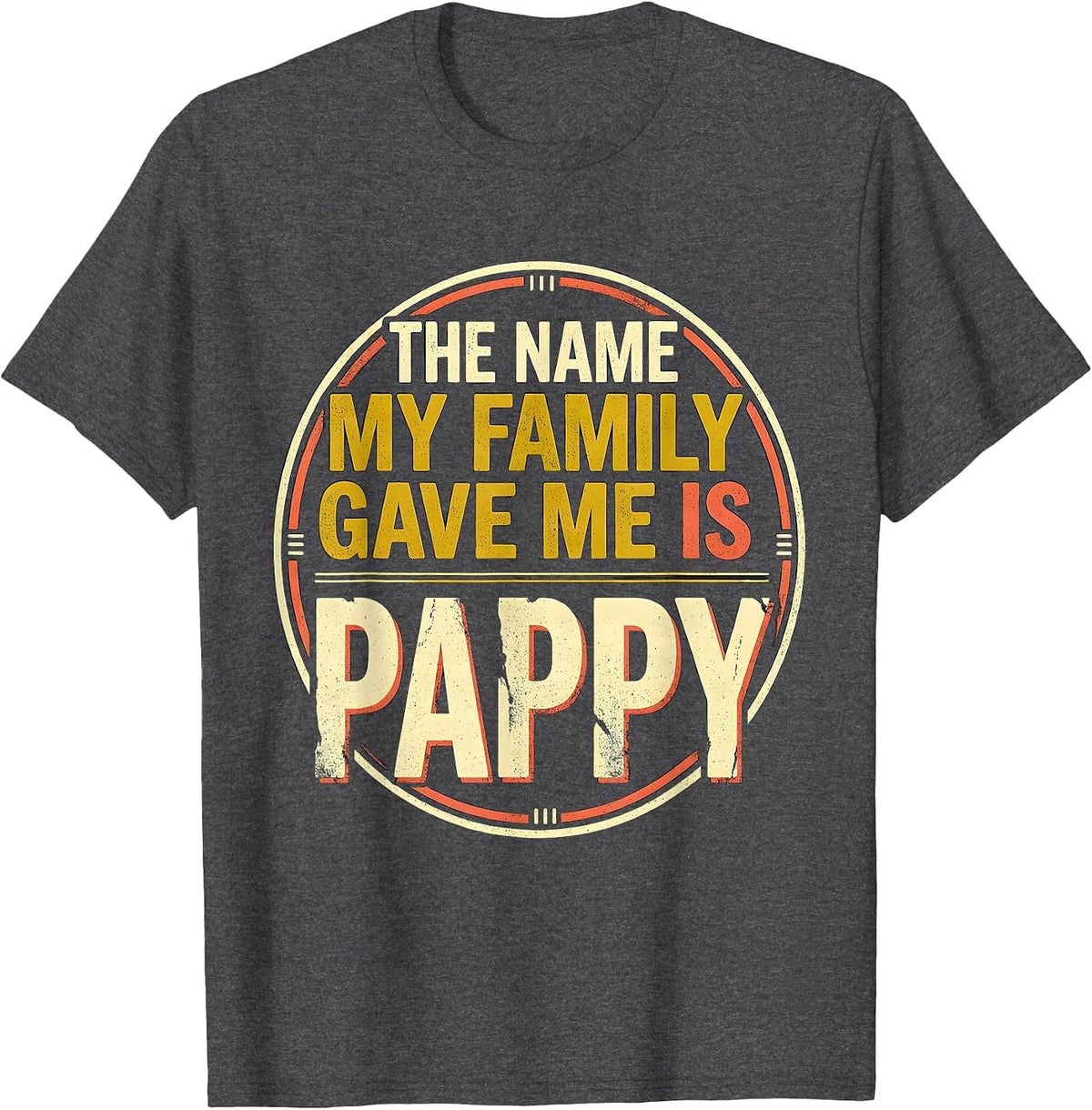 Men's The Name My Family Gave Me Is Pappy Funny Grandpa Family T-Shirt - Dark Heather Grey