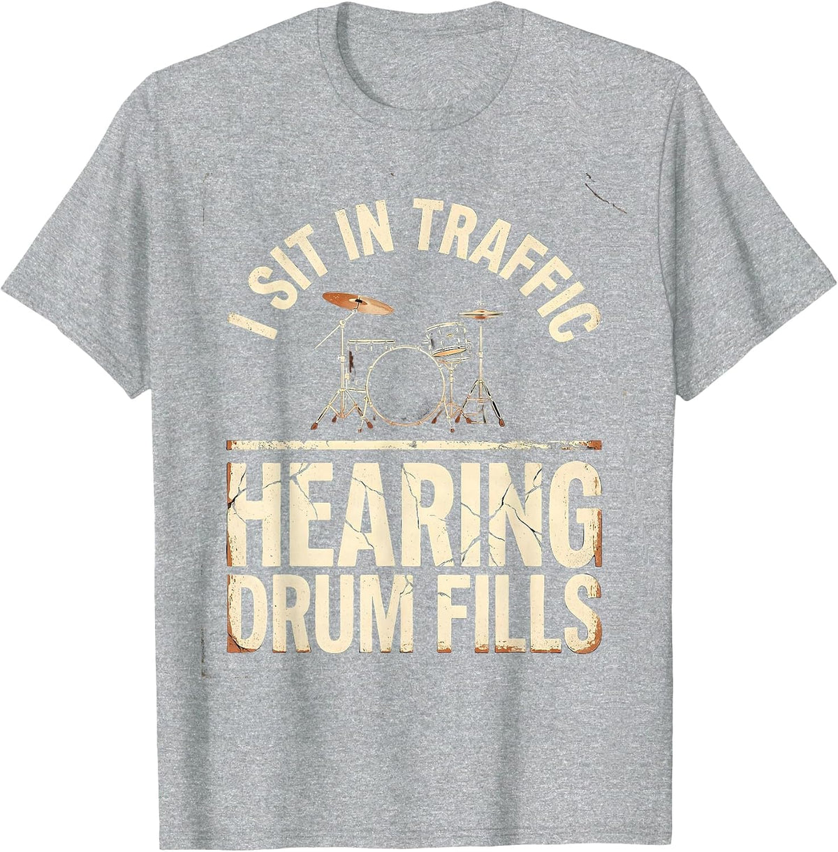 Men's I Sit In Traffic, Hearing Drum Fills Funny Drummer Vintage T-Shirt - Heather Grey