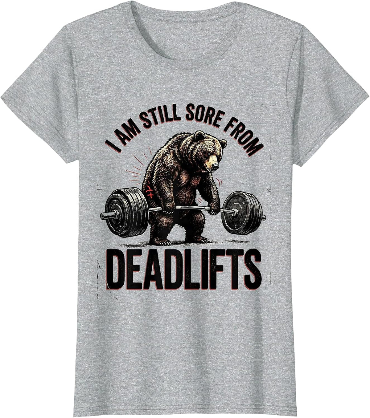 I Am Still Sore From Deadlifts Funny Gym Workout T-Shirt - Heather Grey