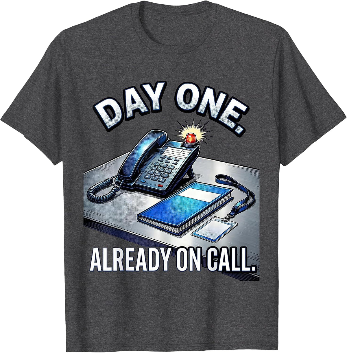Men's Day One Already On Call Comic Book Tech Support Humor IT T-Shirt - Dark Heather Grey