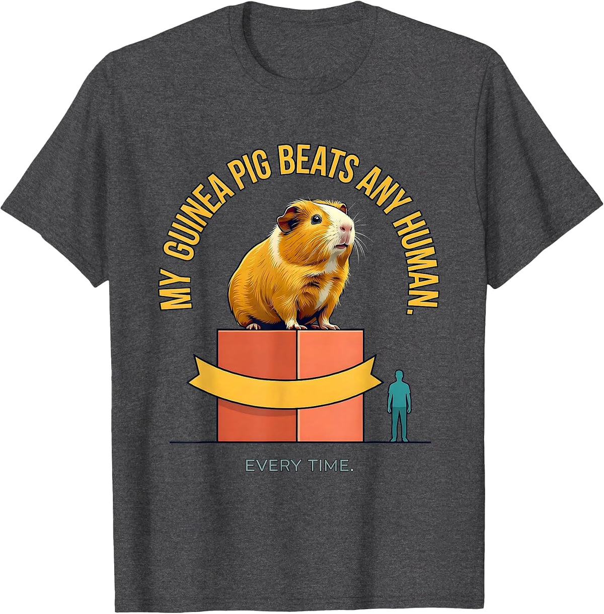 Men's My Guinea Pig Beats Any Human, Every Time Funny Pet Lover T-Shirt - Dark Heather Grey