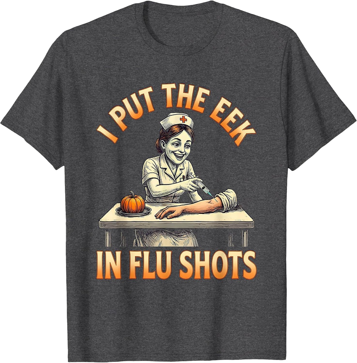 I Put The Eek In Flu Shots Funny Nurse Ghost Halloween T-Shirt - Dark Heather Grey