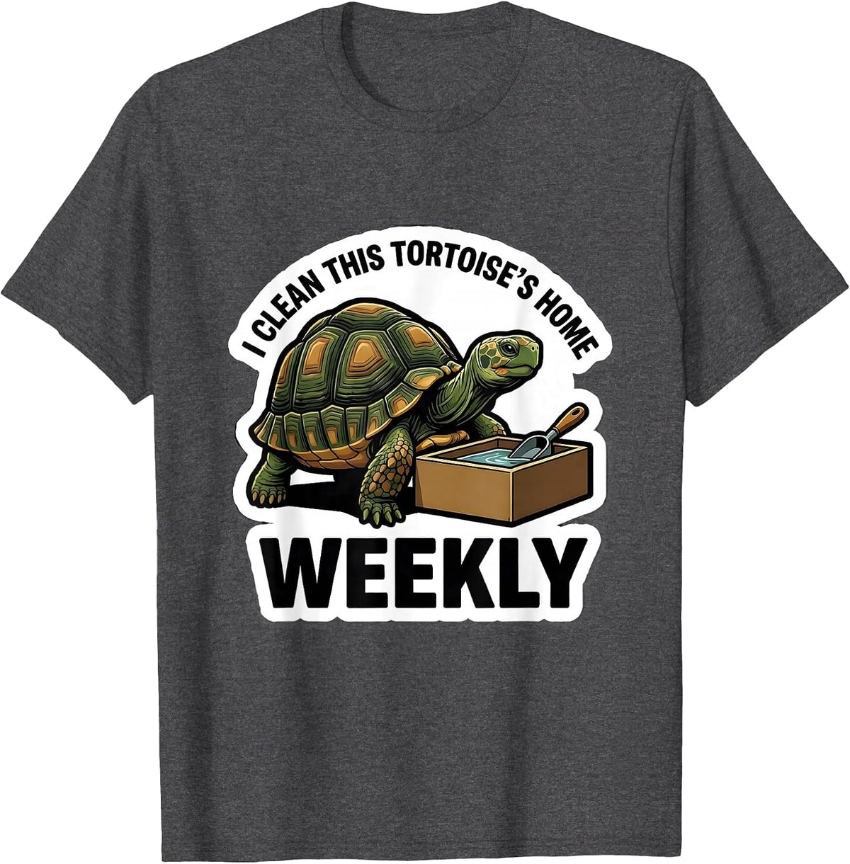 I Clean This Tortoise's Home Weekly Funny Tortoise Pet Lover T-Shirt - Dark Heather Grey