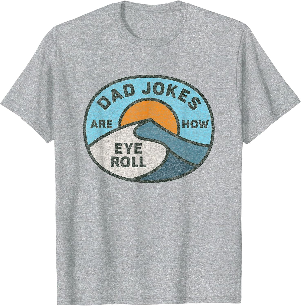 Funny Dad Jokes are How Eye Roll Vintage Graphic T-Shirt - Heather Grey