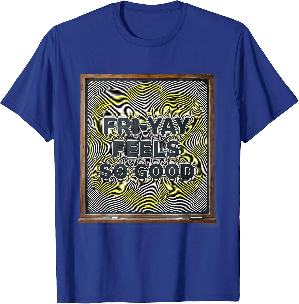 Fri-Yay Feels So Good Teacher Design T-Shirt - Royal Blue