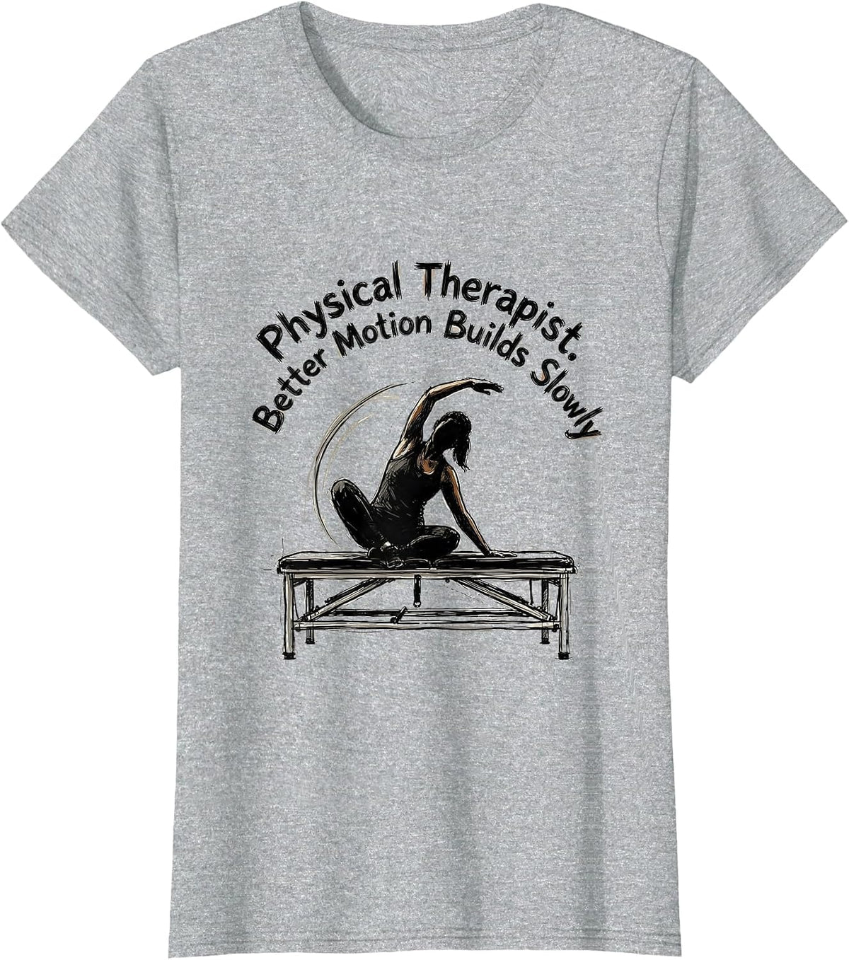 Women's Physical Therapist Better Motion Builds Slowly Retro T-Shirt - Heather Grey