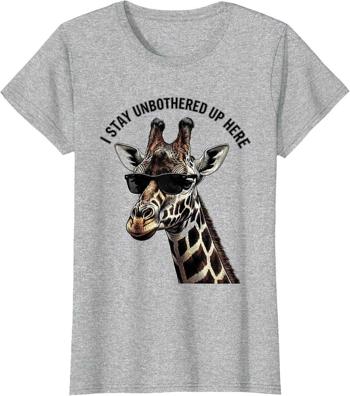 I Stay Unbothered Up Here Funny Giraffe Sunglasses Safari T-Shirt - Heather Grey